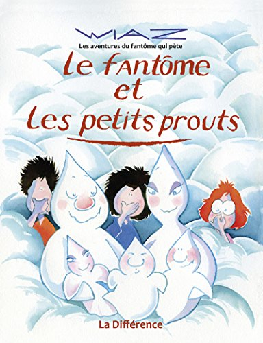 Les aventures du fantôme qui pète. Vol. 3. Le fantôme et les petits prouts