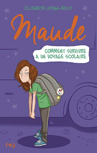 Maude. Vol. 4. Comment survivre à un voyage scolaire