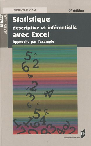 Statistique descriptive et inférentielle avec Excel : approche par l'exemple