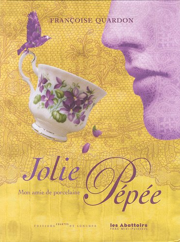 Jolie pépée : mon amie de porcelaine