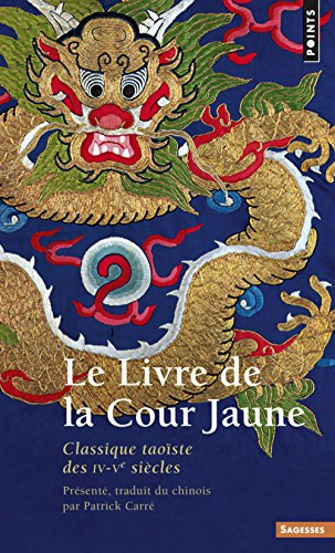 Le livre de la cour jaune : classique taoïste des IVe-Ve siècles