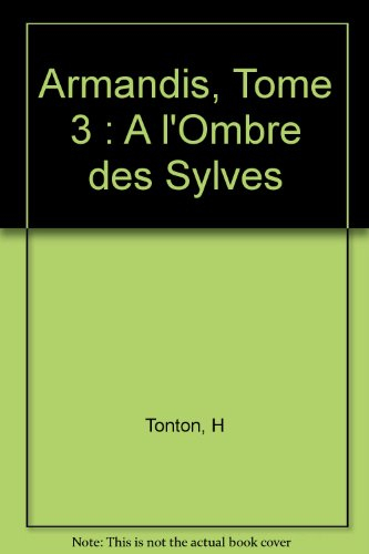Armandis. Vol. 3. A l'ombre des sylves