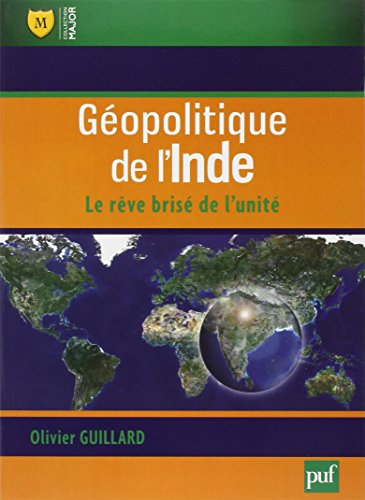 Géopolitique de l'Inde : le rêve brisé de l'unité