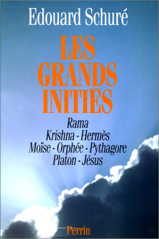 Les grands initiés : Rama, Krishna, Hermès, Moïse, Orphée, Pythagore, Platon, Jésus