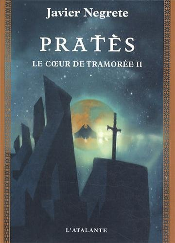 Chronique de Tramorée. Vol. 5. Le cœur de Tramorée. Vol. 2. Pratès