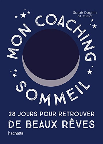 Mon coaching sommeil : 28 jours pour retrouver de beaux rêves