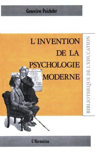 L'Invention de la psychologie moderne
