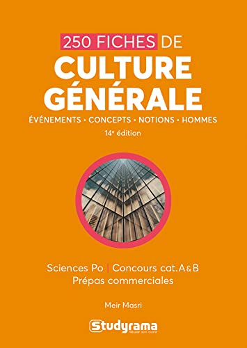 250 fiches de culture générale : événements, concepts, notions, hommes : Sciences Po, concours cat. 