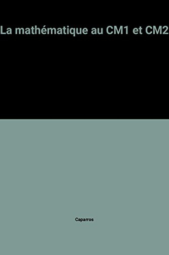 La Mathématique au C.M.1 et C.M.2