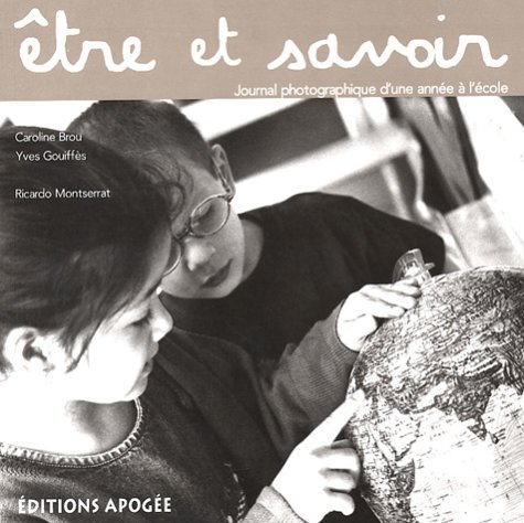 Etre et savoir : journal photographique d'une année à l'école