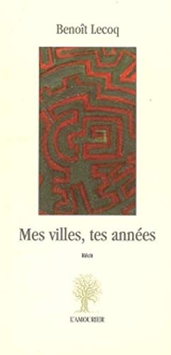 Mes villes, tes années. L'impatience du jour