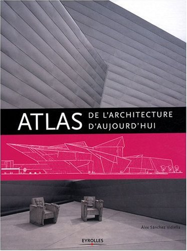 Atlas de l'architecture d'aujourd'hui