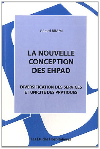 La nouvelle conception des EHPAD : diversification des services et unicité des pratiques