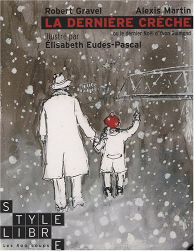 La dernière crèche, ou, Le dernier Noël d'Yvon Guimond