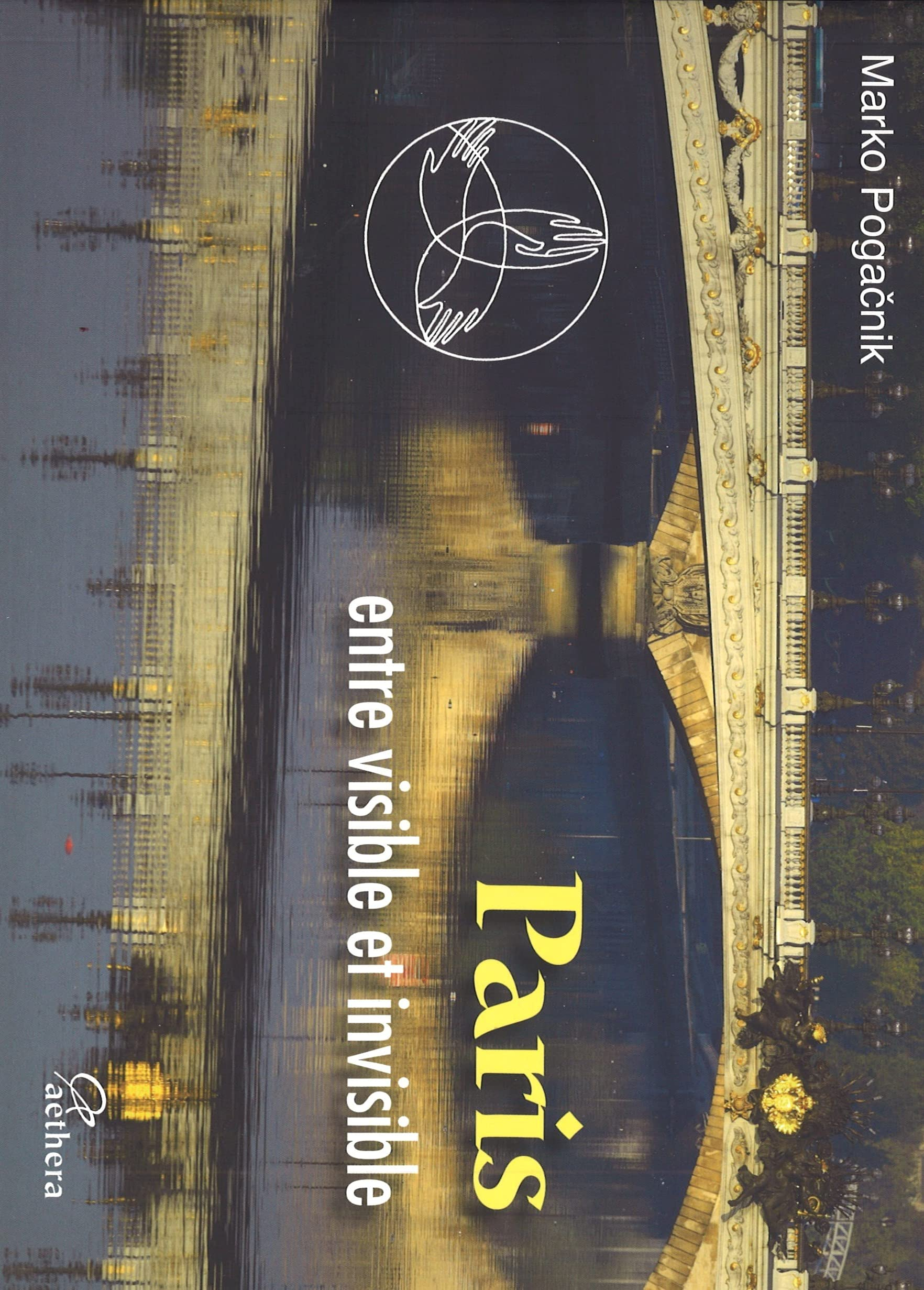 Paris Entre Visible et Invisible