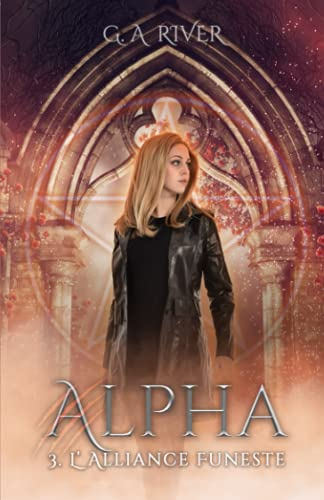 ALPHA : L'Alliance Funeste, T3