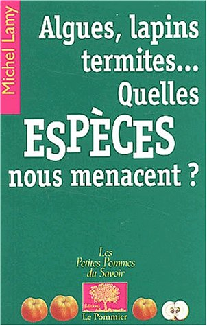 Algues, lapins, termites... quelles espèces nous menacent ?