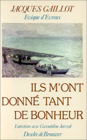 Ils m'ont donné tant de bonheur : entretiens