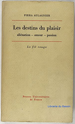 les destins du plaisir - aliénation, amour, passion - séminaire sainte-anne - années 1977 et 1978