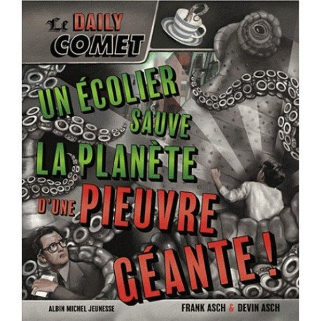 Le Daily Comet : un écolier sauve la planète d'une pieuvre géante !