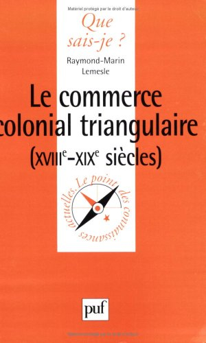 Le commerce colonial triangulaire : XVIIIe-XIXe siècles