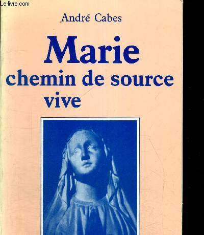 Marie, chemin de source vive : le message de Lourdes