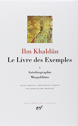 Le livre des exemples. Vol. 1. Autobiographie, Muqaddima