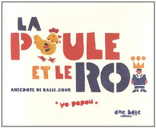 La poule et le roi : anecdote de basse-cour