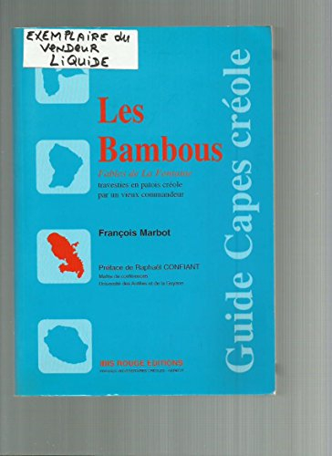 Les bambous : fables de La Fontaine travesties en patois créole par un vieux commandeur