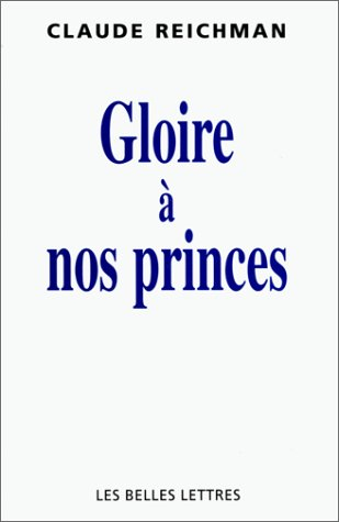 Gloire à nos princes : le bonheur français