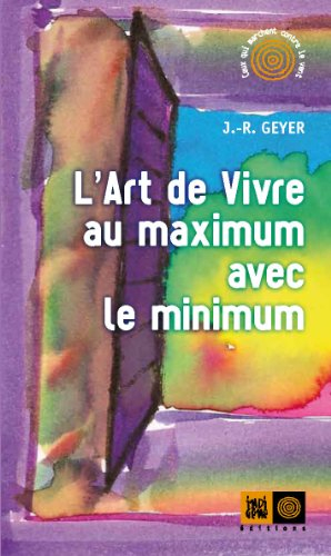 L'art de vivre au maximum avec le minimum