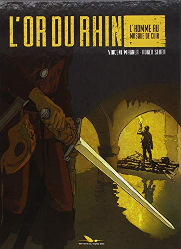 L'or du Rhin. Vol. 1. L'homme au masque de cuir