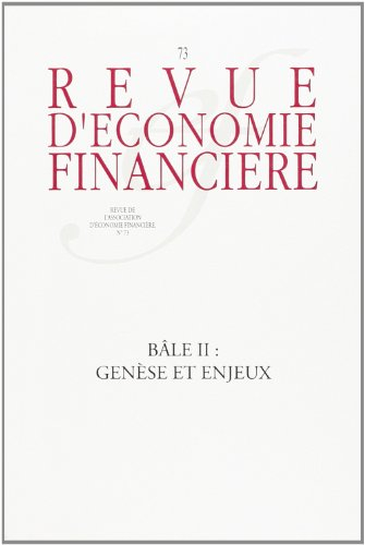 Revue d'économie financière, n° 73. Bâle II : genèse et enjeux