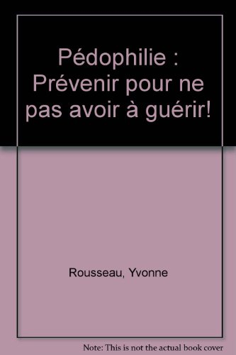 Pédophilie : prévenir pour ne pas avoir à guérir