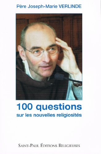 100 questions sur les nouvelles religiosités : entretiens à Radio Notre Dame, conférences de Carême,