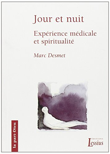 Jour et nuit : expérience médicale et spiritualité