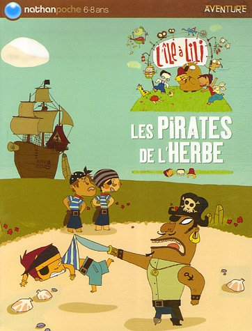 L'île à Lili. Vol. 6. Les pirates de l'herbe
