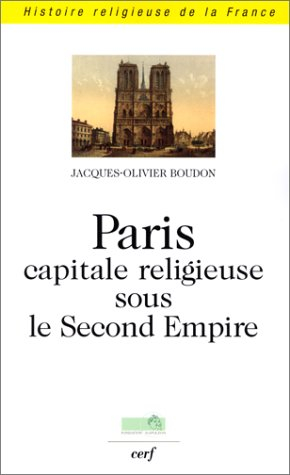 Paris, capitale religieuse de la France sous le second empire