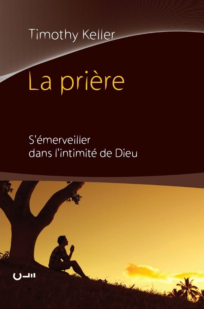 La prière : s'émerveiller dans l'intimité de Dieu