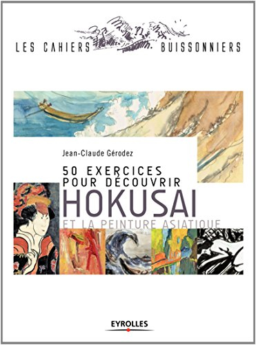 50 exercices pour découvrir Hokusai et la peinture asiatique