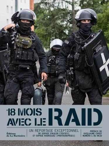 18 mois avec le Raid : un reportage exceptionnel