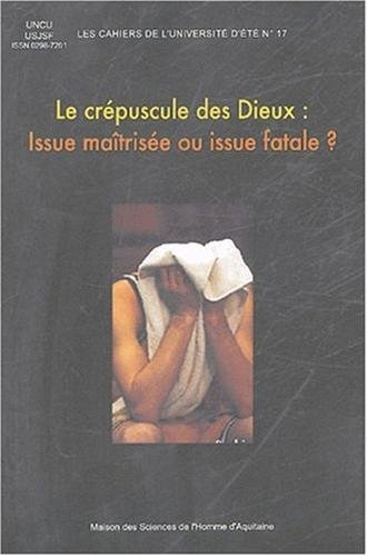 Le crépuscule des dieux : issue maîtrisée ou issue fatale ?