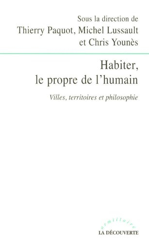 Habiter, le propre de l'humain : villes, territoires, philosophie