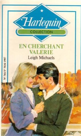en cherchant valérie : collection : harlequin collection n, 761