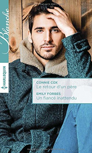 Le retour d'un père. Un fiancé inattendu