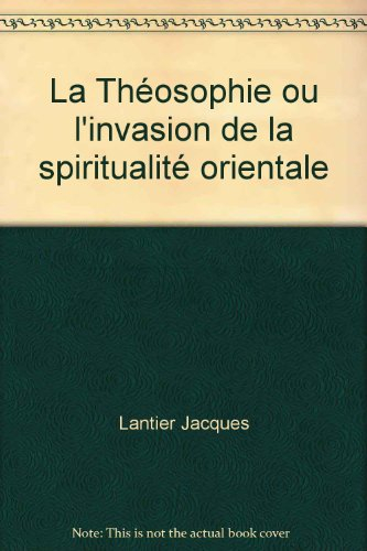 la théosophie ou l\'invasion de la spiritualité orientale