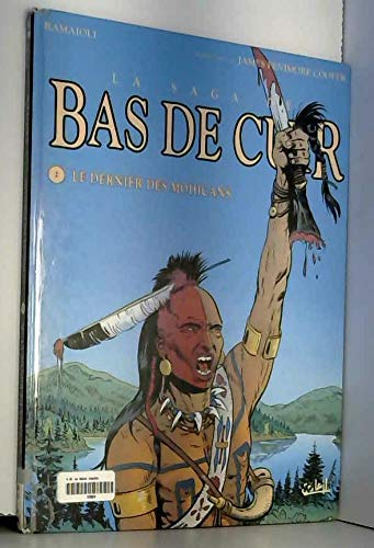 La saga de Bas de Cuir. Vol. 2. Le dernier des Mohicans : première partie