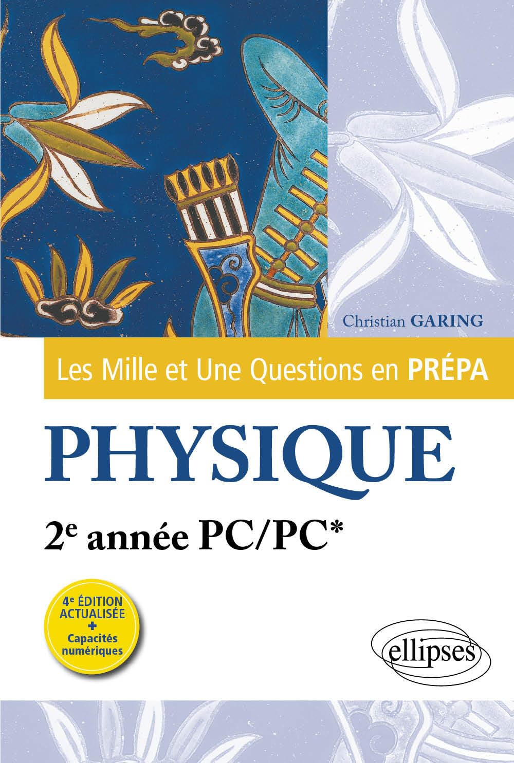 Les mille et une questions en prépa : physique, 2e année PC, PC*