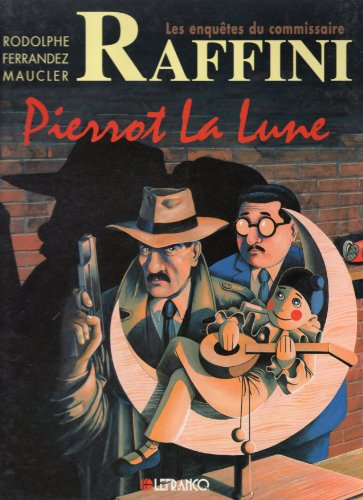 Les enquêtes du commissaire Raffini. Vol. 6. Pierrot la lune