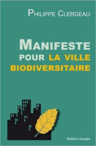 Manifeste pour la ville biodiversitaire : changer pour un urbanisme inventif, écologique et adaptati